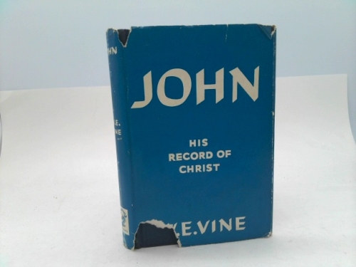 John: His Record of Christ