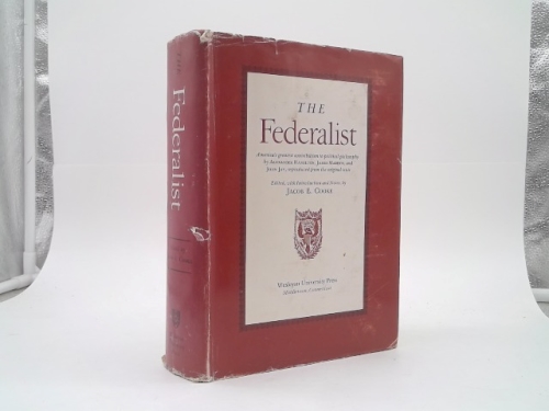 The Federalist America's Greatest Contribution To Political Philosophy Reproduced From The Original Texts