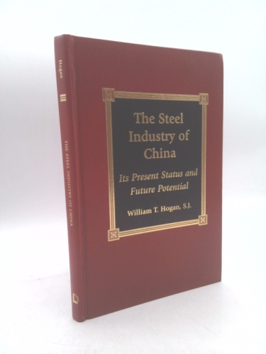 The Steel Industry of China: Its Present Status and Future Potential