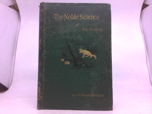 The Noble Science A Few General Ideas on Fox-Hunting 2 Volume Set
