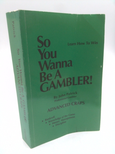 So You Wanna Be a Gambler: Advanced Craps