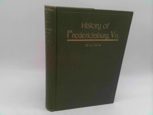 The history of the city of Fredericksburg, Virginia 1908 [Hardcover]