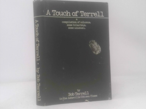 A Touch of Terrell: a Compilation of Columns, Some Hilarious, Some Unusual
