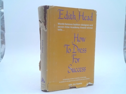 How to Dress for Success STATED FIRST EDITION