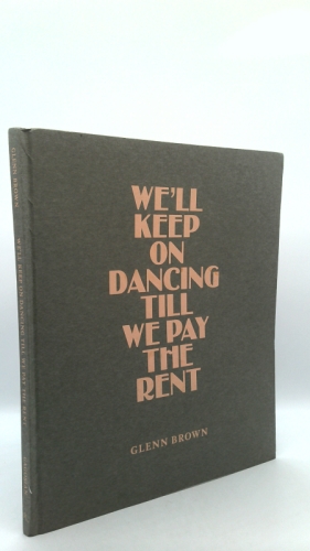 Glenn Brown We'll Keep On Dancing till we Pay the Rent /anglais