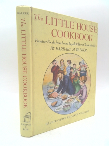 The Little House Cookbook: Frontier Foods from Laura Ingalls Wilder's Classic Stories
