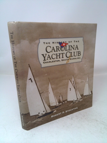 History of the Carolina Yacht Club Charleston, South Carolina
