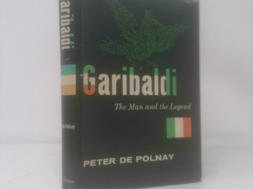 Garibaldi: The Legend and the Man