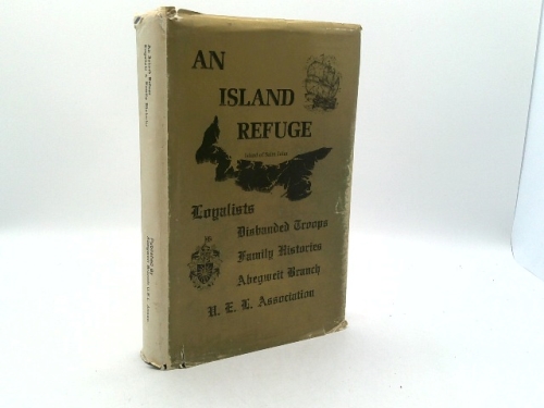 An Island refuge: Loyalists and disbanded troops on the Island of Saint John