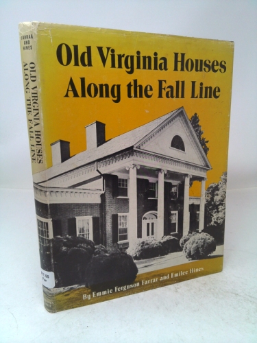 Old Virginia Houses Along the Fall Line