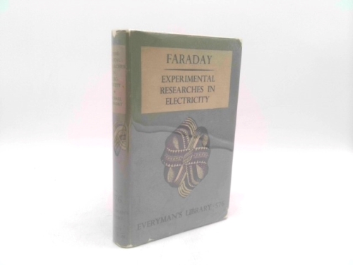 EXPERIMENTAL RESEARCHES IN ELECTRICITY. EVERYMAN'S LIBRARY NO. 576