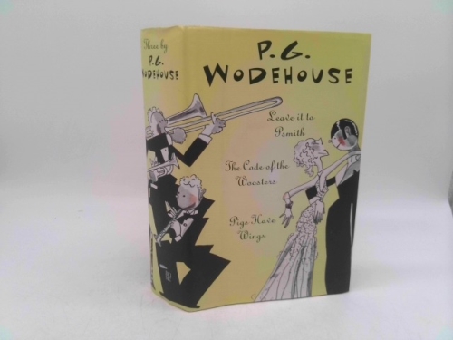 Three by P. G. Wodehouse : Leave it to Psmith; The Code of the Woosters; and Pig