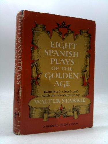 Eight Spanish Plays of the Golden Age