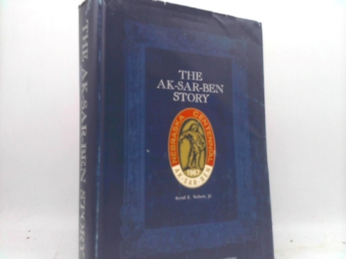 The Ak-Sar-Ben story;: A seventy-year history of the Knights of Ak-Sar-Ben,