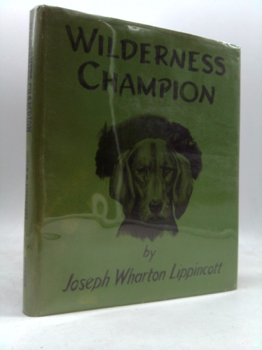 Wilderness Champion: The story of a great hound