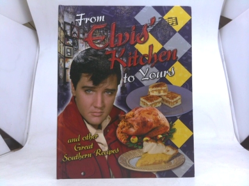 From Elvis' Kitchen to Yours and Other Great Southern Recipes