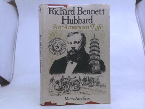 Richard Bennett Hubbard: An American life