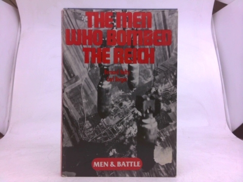 The men who bombed the Reich (Men and battle)