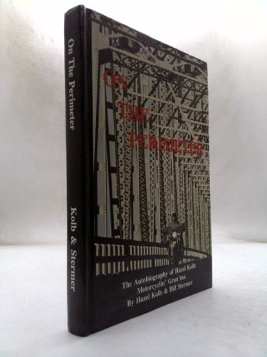 On the Perimeter: The Autobiography of Hazel Kolb, the "Motorcycling Grandma"
