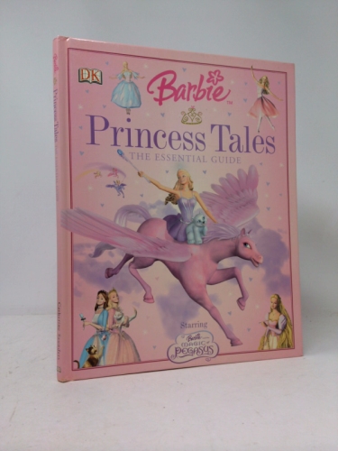 Barbie Princess Tales Essential Guide (Dk Essential Guides)