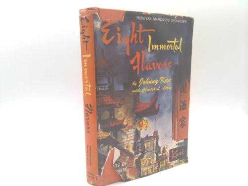 Eight Immortal Flavors : Secrets of Cantonese Cookery from San Francisco's Chinatown