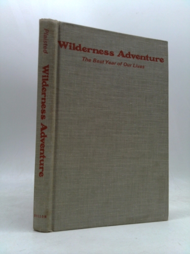 Wilderness adventure: The best year of our lives