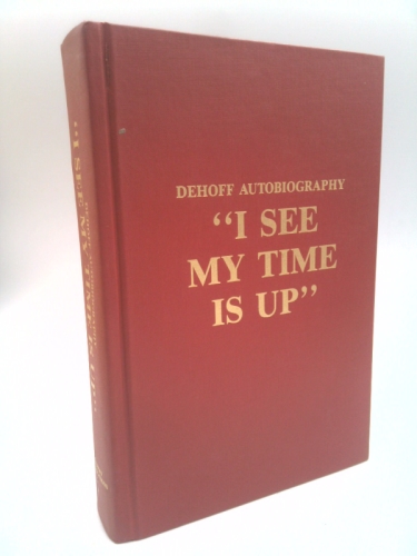 "I See My Time Is Up": DeHoff Autobiography