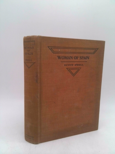 Rare - Scott O'Dell WOMAN OF SPAIN: A Story of Old California First edition 1934 SCARCE