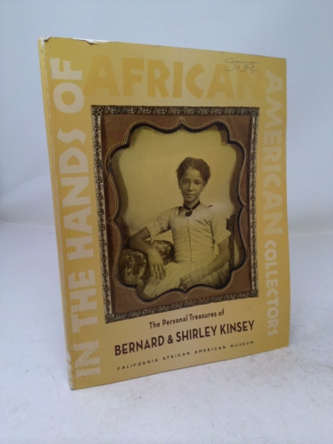 In the Hands of African-American Collectors: The Personal Treasures of Bernard and Shirley Kinsey
