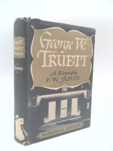George W. Truett A Biography