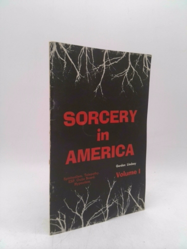 Sorcery in America: Spiritualism, Telepathy, ESP, Ouija Board, Hypnotism