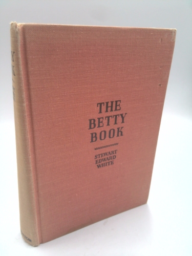 The Betty Book: Excursions into the World of Other-Consciousness Made by Betty Between 1919 and 1936