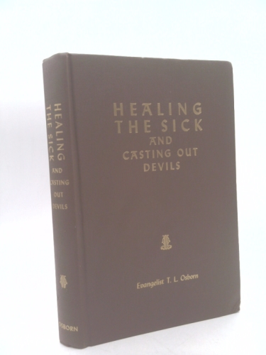 Healing the Sick and Casting Our Devils Sermons and Faith Adventures