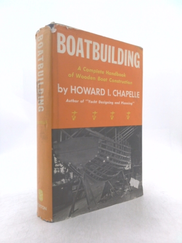 Boatbuilding A complete Handbook of Wooden Boat Construction