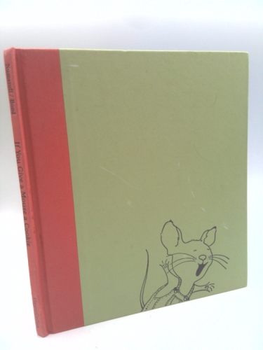 If You Give a Mouse a Cookie: A Silly Circular Story About a Mouse and a Craving for Cookies Late Into the Night