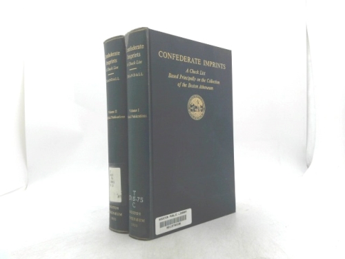 Confederate Imprints: A Check List Based Principally on the Collection of the Boston Athenaeum.