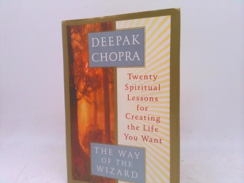 The Way of the Wizard: Twenty Spiritual Lessons for Creating the Life You Want