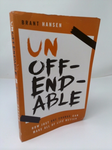 Unoffendable: How Just One Change Can Make All of Life Better