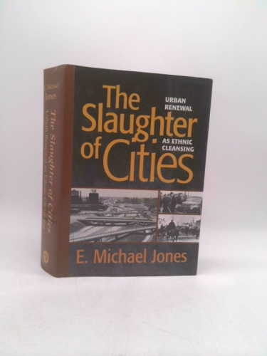 The Slaughter of Cities: Urban Renewal As Ethnic Cleansing