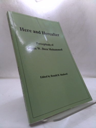 Here and Hereafter : Perceptions of Imam W. Deen Mohammed
