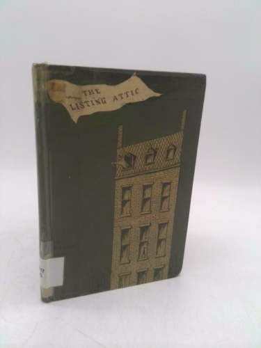The listing attic [and] The unstrung harp