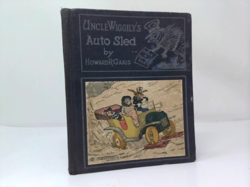 Uncle Wiggily's auto sled: Or how Mr. Hedgehog helped him get up the slippery hill and how Uncle Wiggily made a snow pudding, also what happened in the snow fort