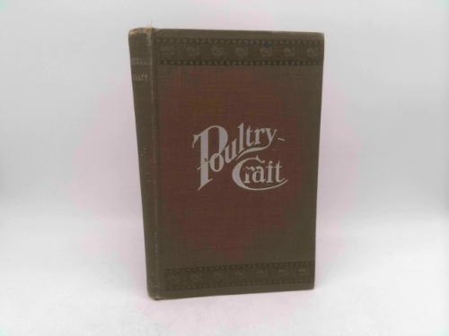 Poultry-craft: A text-book for poultry keepers ... What to do. How to do it