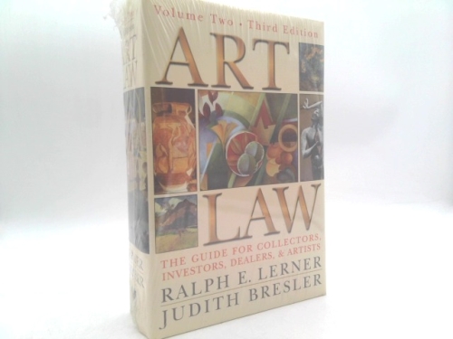Art Law, The Guide for Collectors, Investors, Dealers and Artists, Third Edition