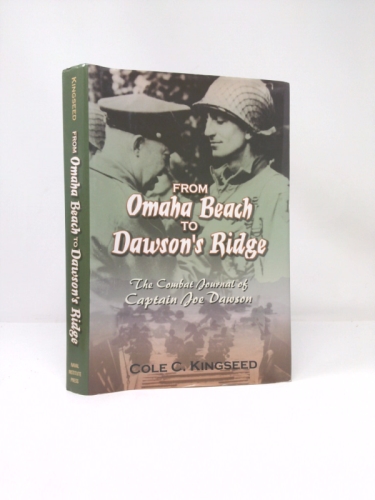 From Omaha Beach to Dawson's Ridge: The Combat Journal of Captain Joe Dawson