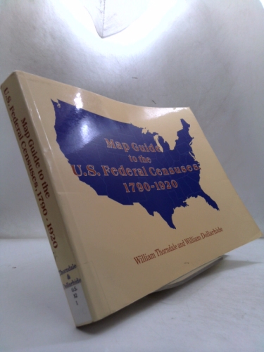 Map Guide to the U.S. Federal Censuses, 1790-1920