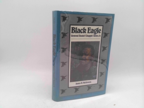 Black Eagle: General Daniel "Chappie" James Jr.