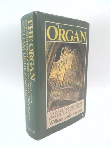 The Organ : Its Evolution, Principles of Construction and Use
