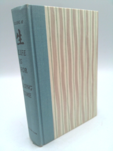 Life is for a long time;: A Chinese Hawaiian memoir