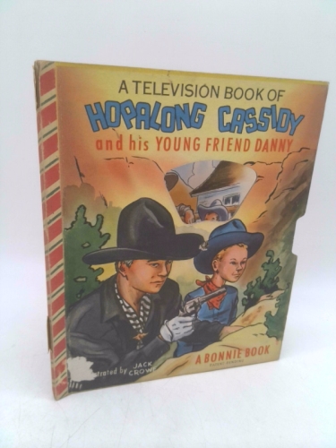 A Television Book of Hopalong Cassidy and His Young Friend Danny